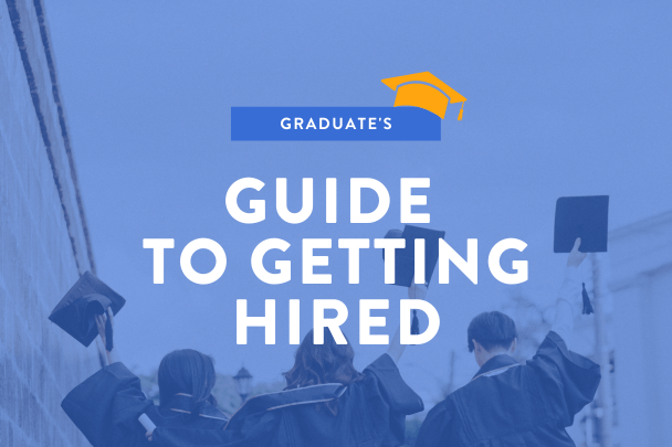 a graduate's guide to getting hired